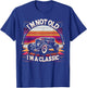 Im Not Old Im Classic, Car Hot Rod Dad Grandpa Birthday T-Shirt - T-Shirt | Royal