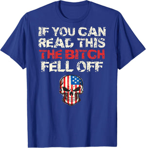 If You Can Read This The Bitch Fell Off Shirt - Back Design T-Shirt - T-Shirt | Royal