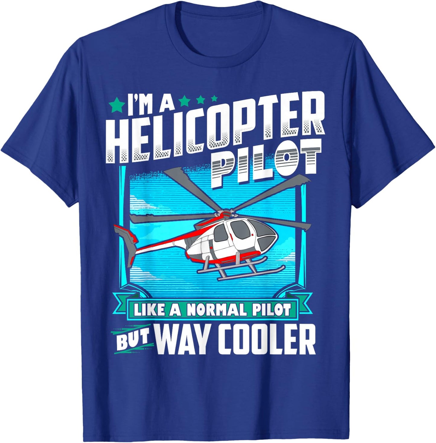 Funny Helicopter Pilot Gift T-Shirt - T-Shirt | Royal