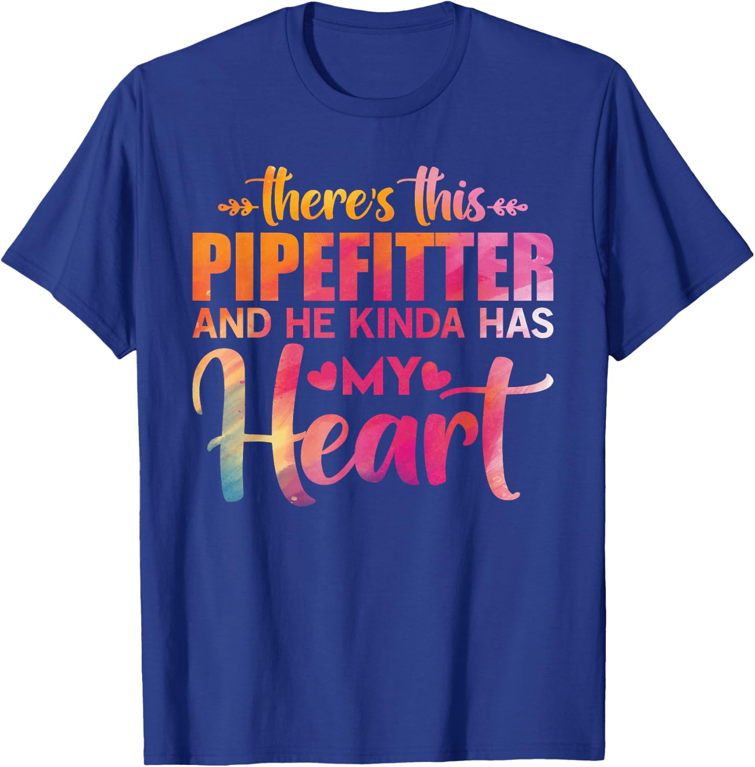 Pipefitter's Wife Or Girlfriend Quote Floral Art Text Design T-Shirt - T-Shirt | Royal