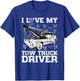 Wife I Love My Tow Truck Driver Tow Trucker T-Shirt - T-Shirt | Royal