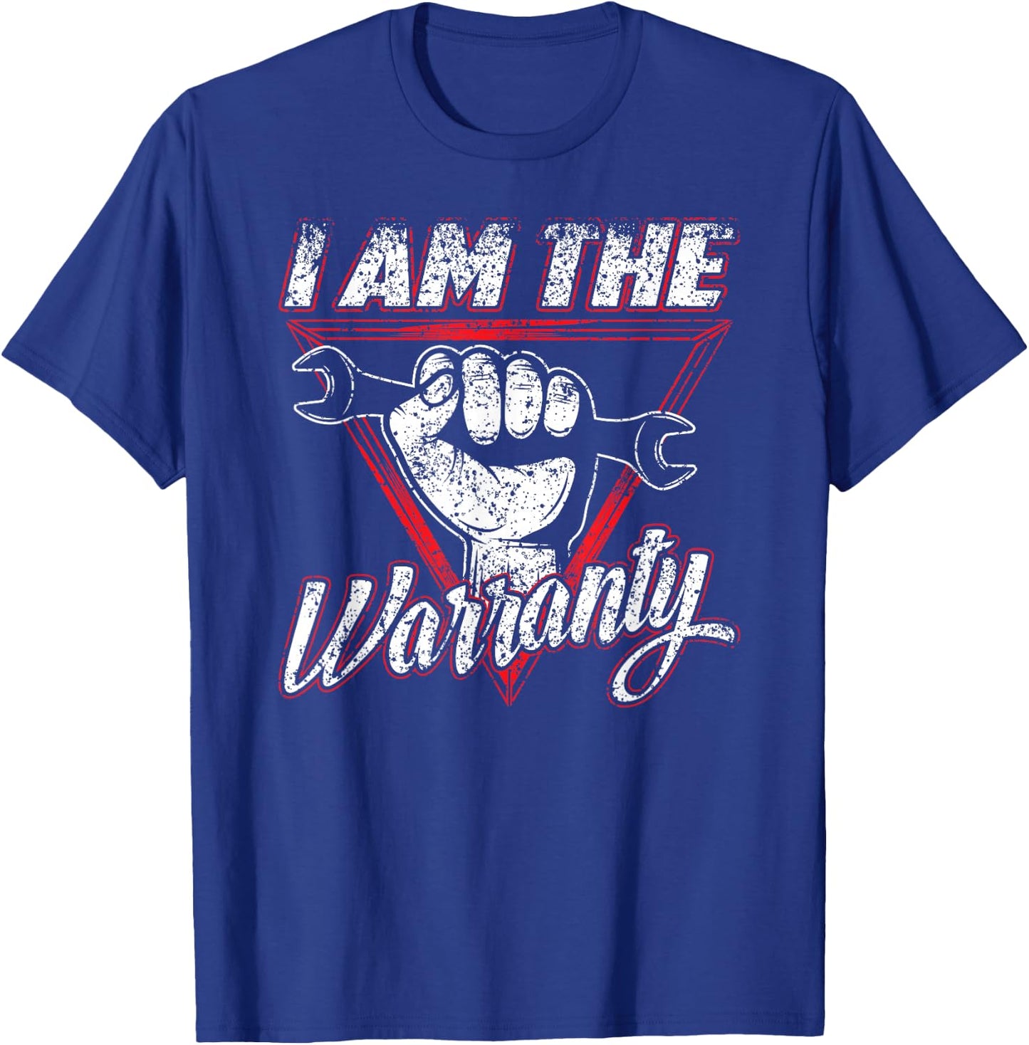 I Am The Warranty Hobby Car Mechanic Garage Tools T-Shirt - T-Shirt | Royal