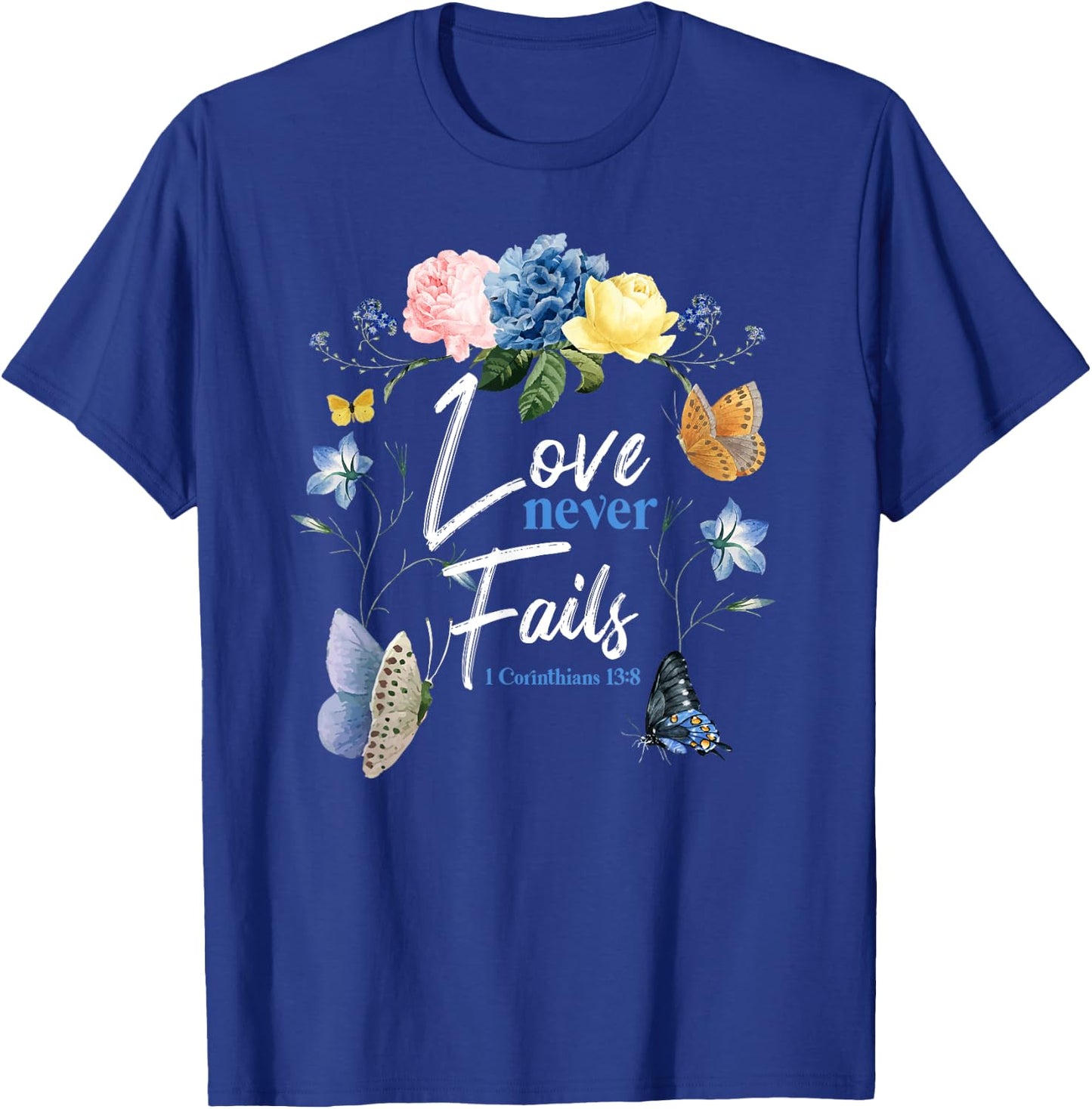 Christian Bible Verse Butterfly Flower 1 Corinthians 13:8 T-Shirt - T-Shirt | Royal