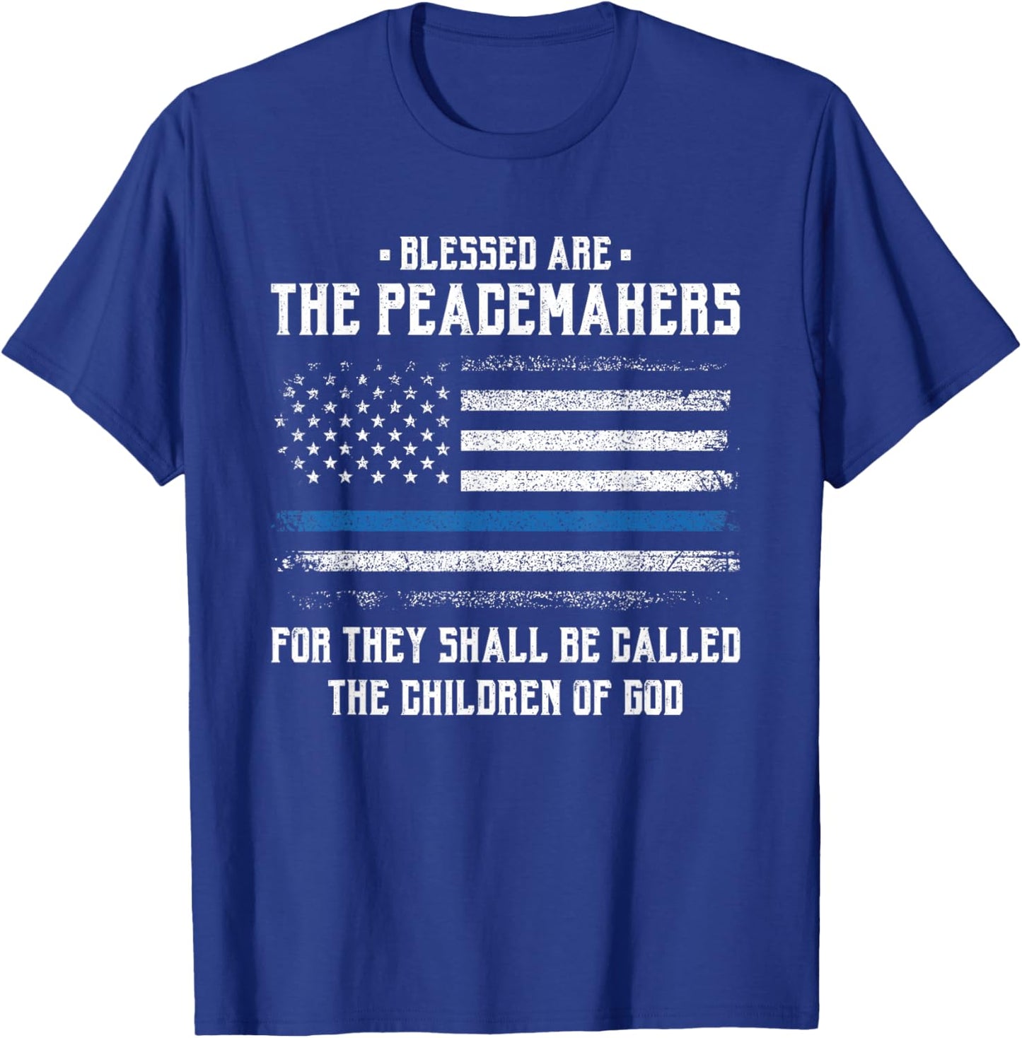 Blessed Are The Peacemakers - Blue Line Police Cop T-Shirt - T-Shirt | Royal