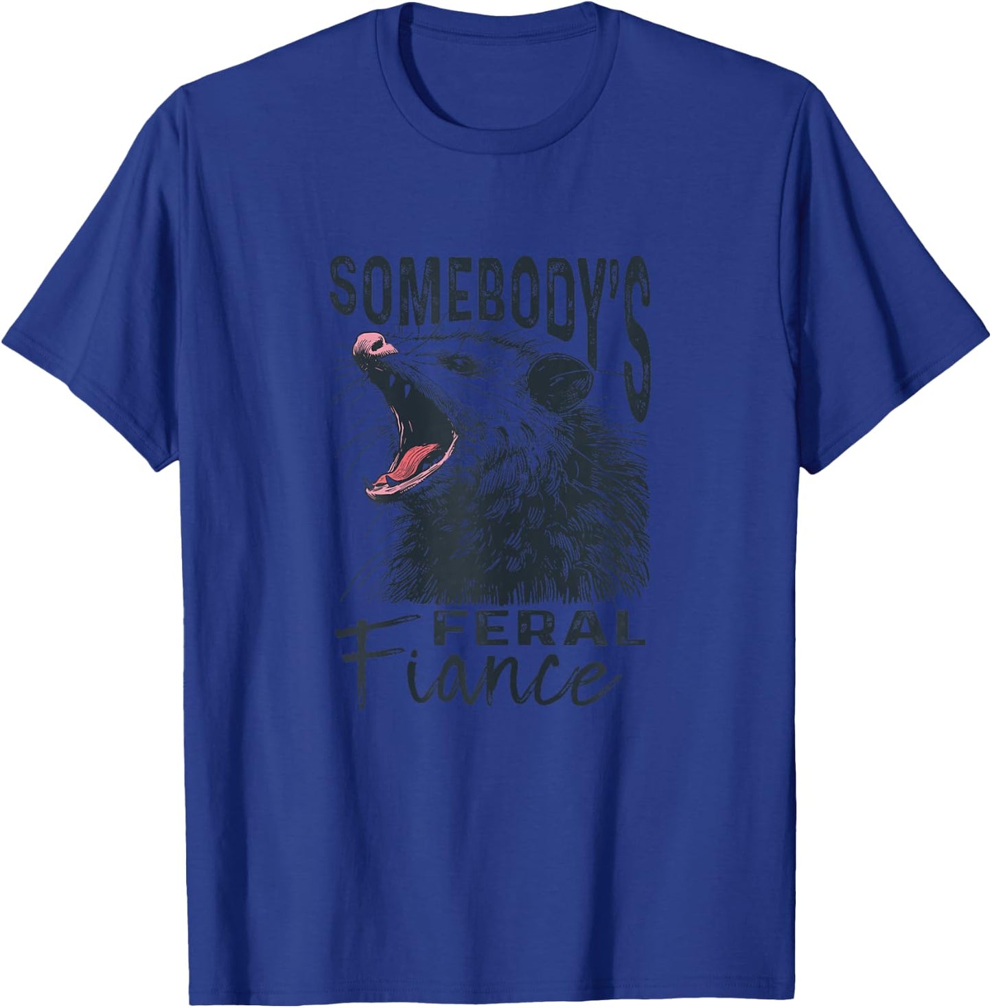 Somebodys Feral Fiance Funny Engagement T-Shirt - T-Shirt | Royal