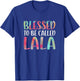 Blessed To Be Called Lala Shirt Women Mothers Day T-Shirt - T-Shirt | Royal