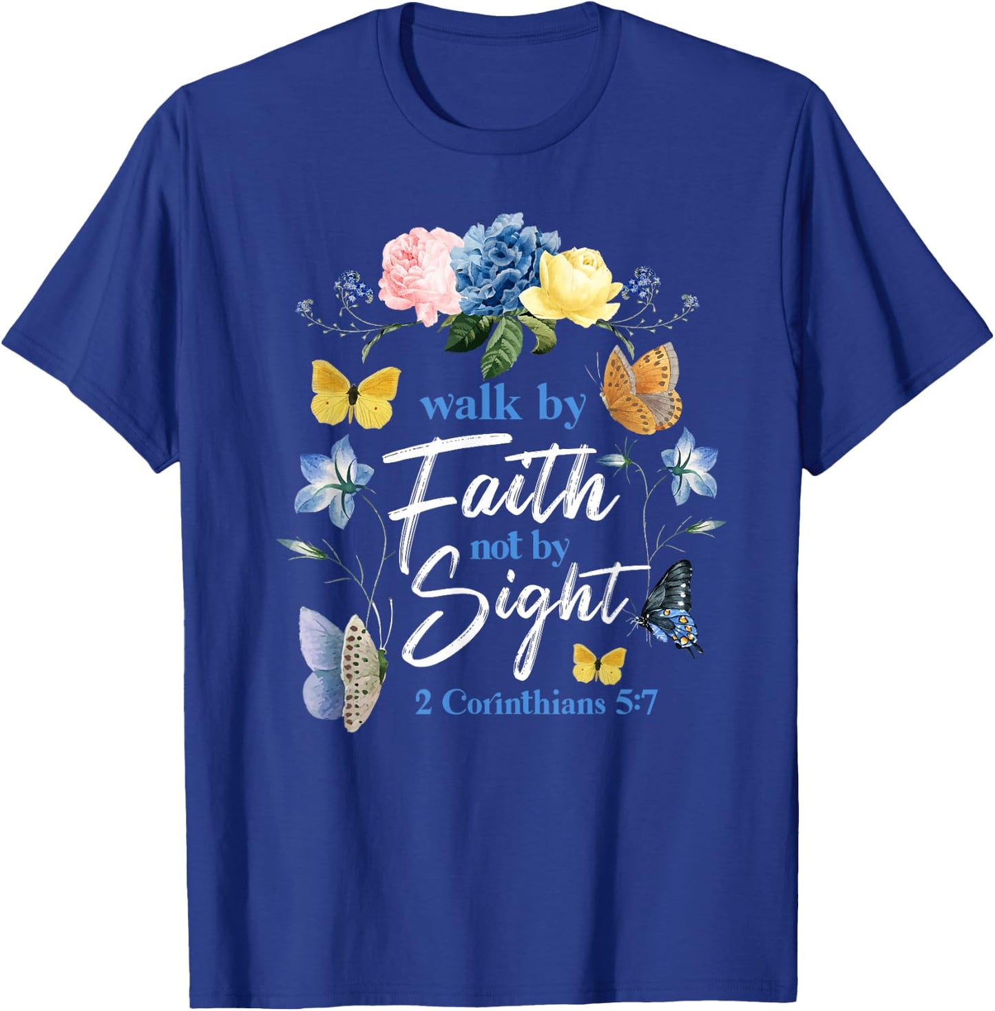 Christian Bible Verse Butterfly Flower 2 Corinthians 5:7 T-Shirt - T-Shirt | Royal