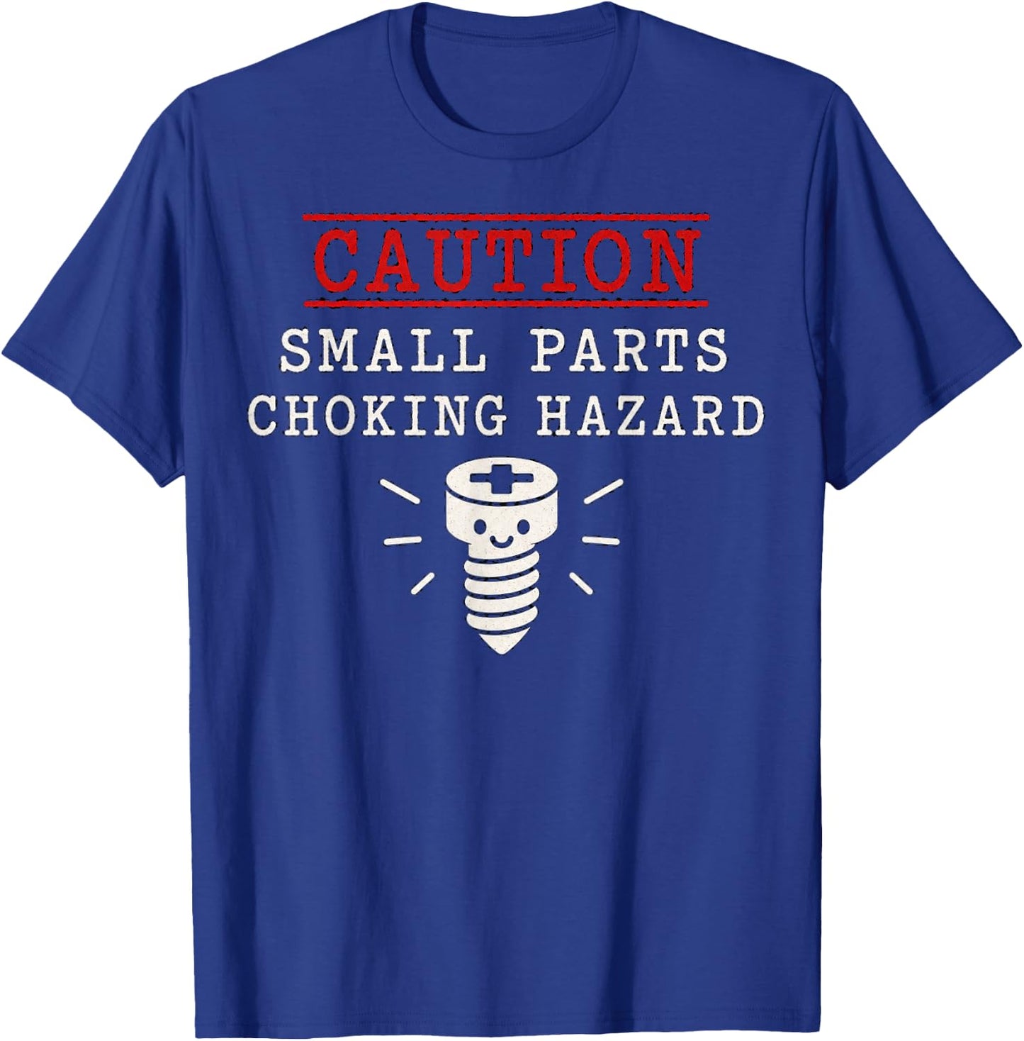 Caution Small Parts Choking Hazard Graphic Design T-Shirt - T-Shirt | Royal