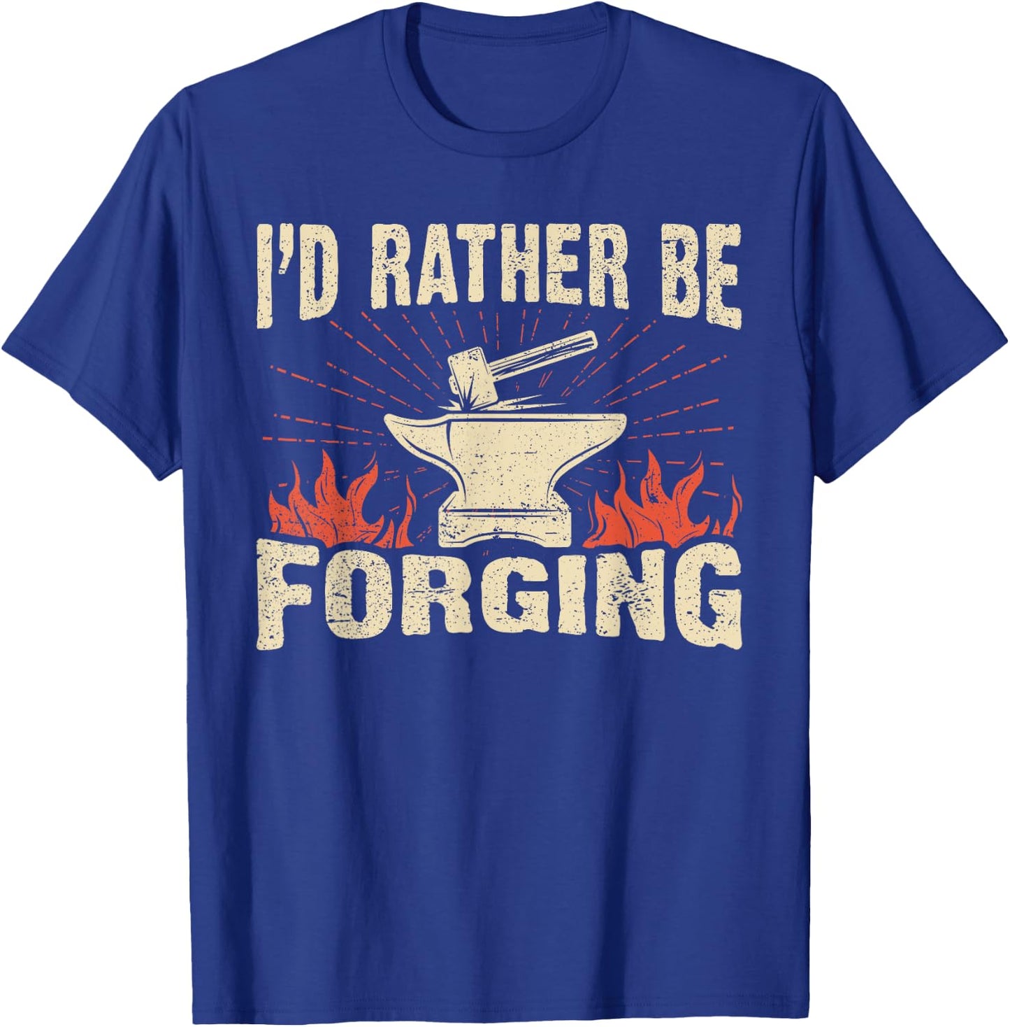 I'd Rather Be Forging Anvil & Hammer Blacksmith T-Shirt - T-Shirt | Royal