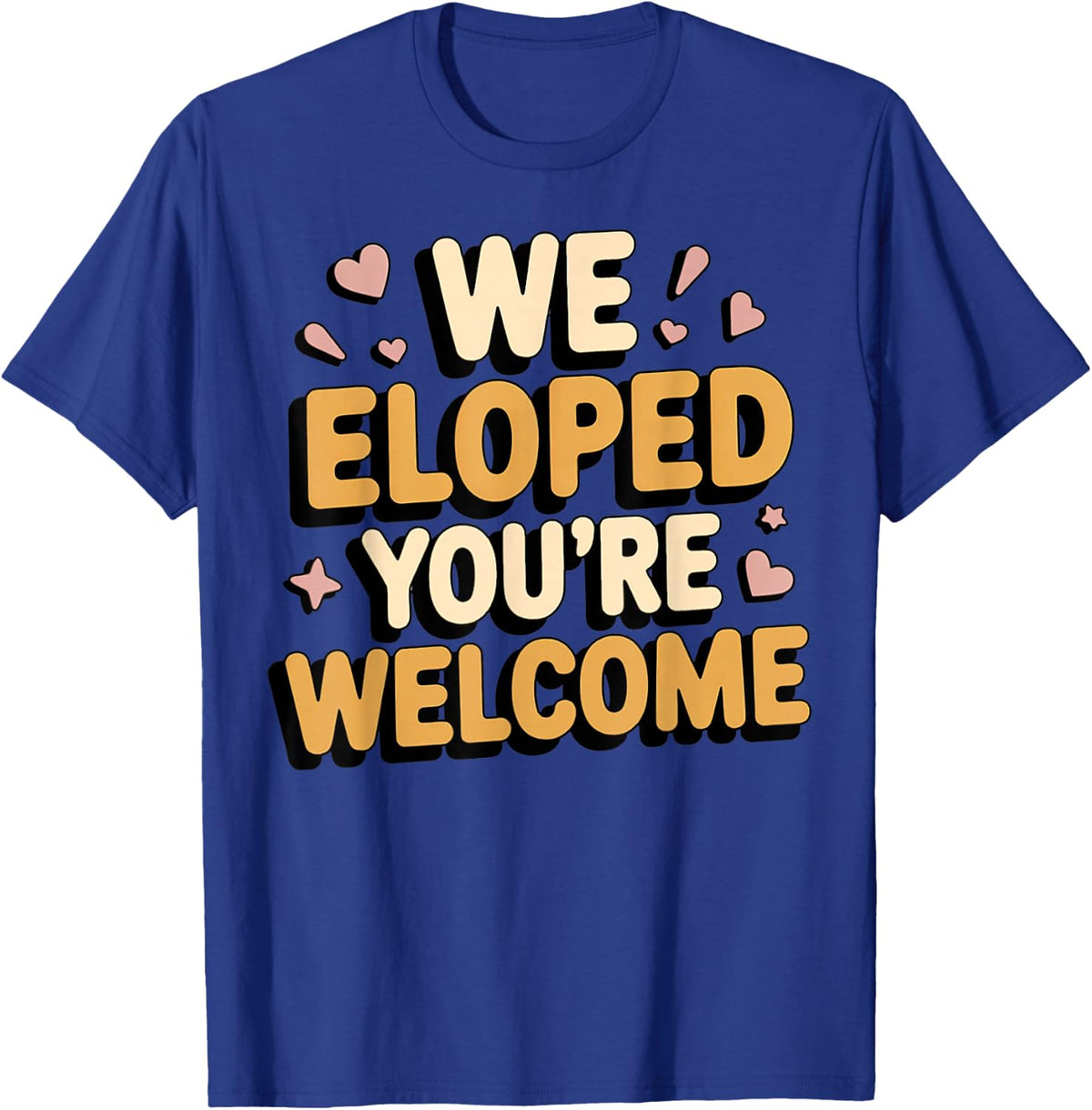 We Eloped Wife Engagement Fiancé Couple Husband Wife T-Shirt - T-Shirt | Royal