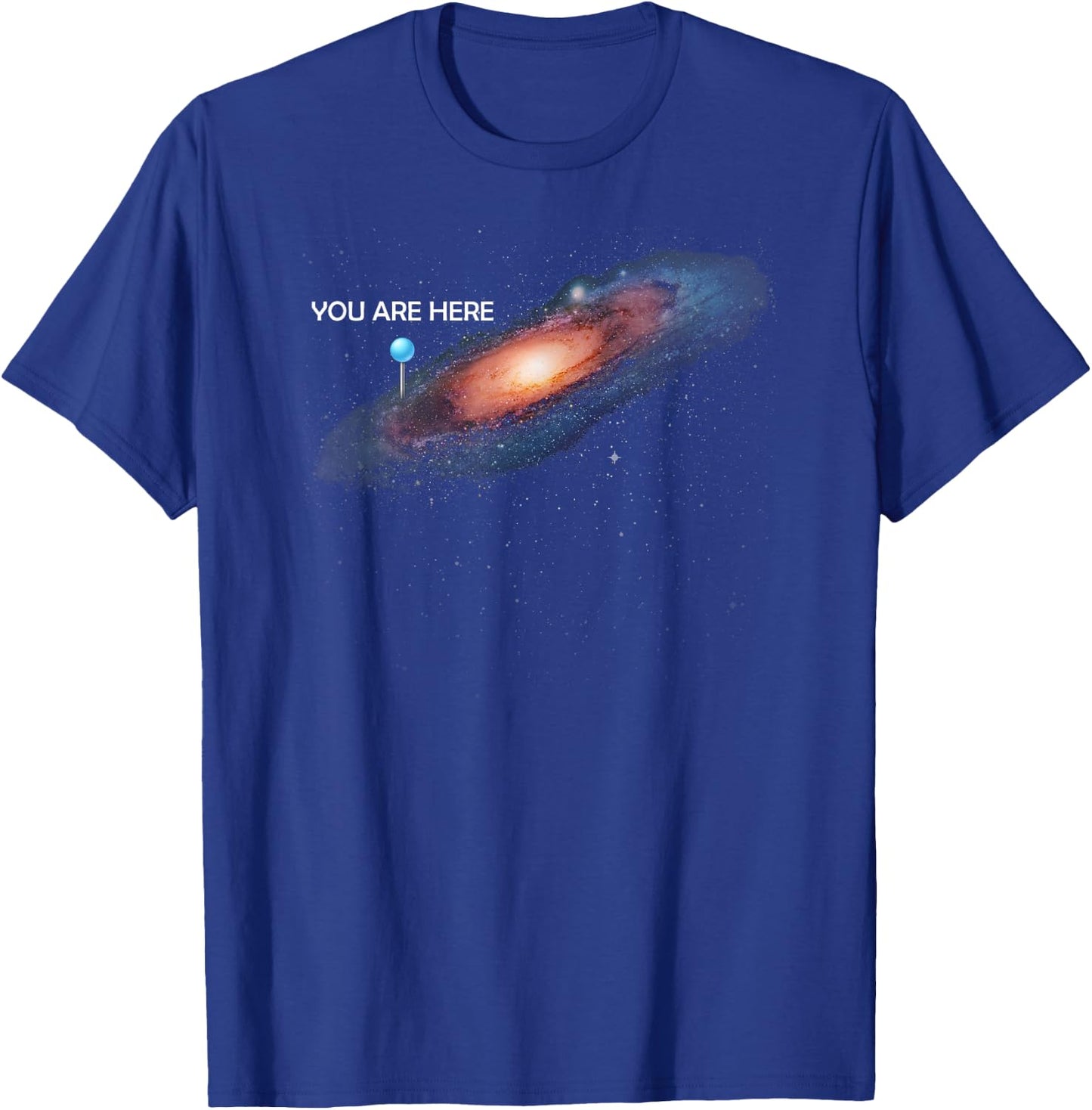 You are Here Universe Galaxy Funny T-Shirt - T-Shirt | Royal