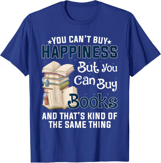 You Can't Buy Happiness But You Can Buy Books T-Shirt - T-Shirt | Royal
