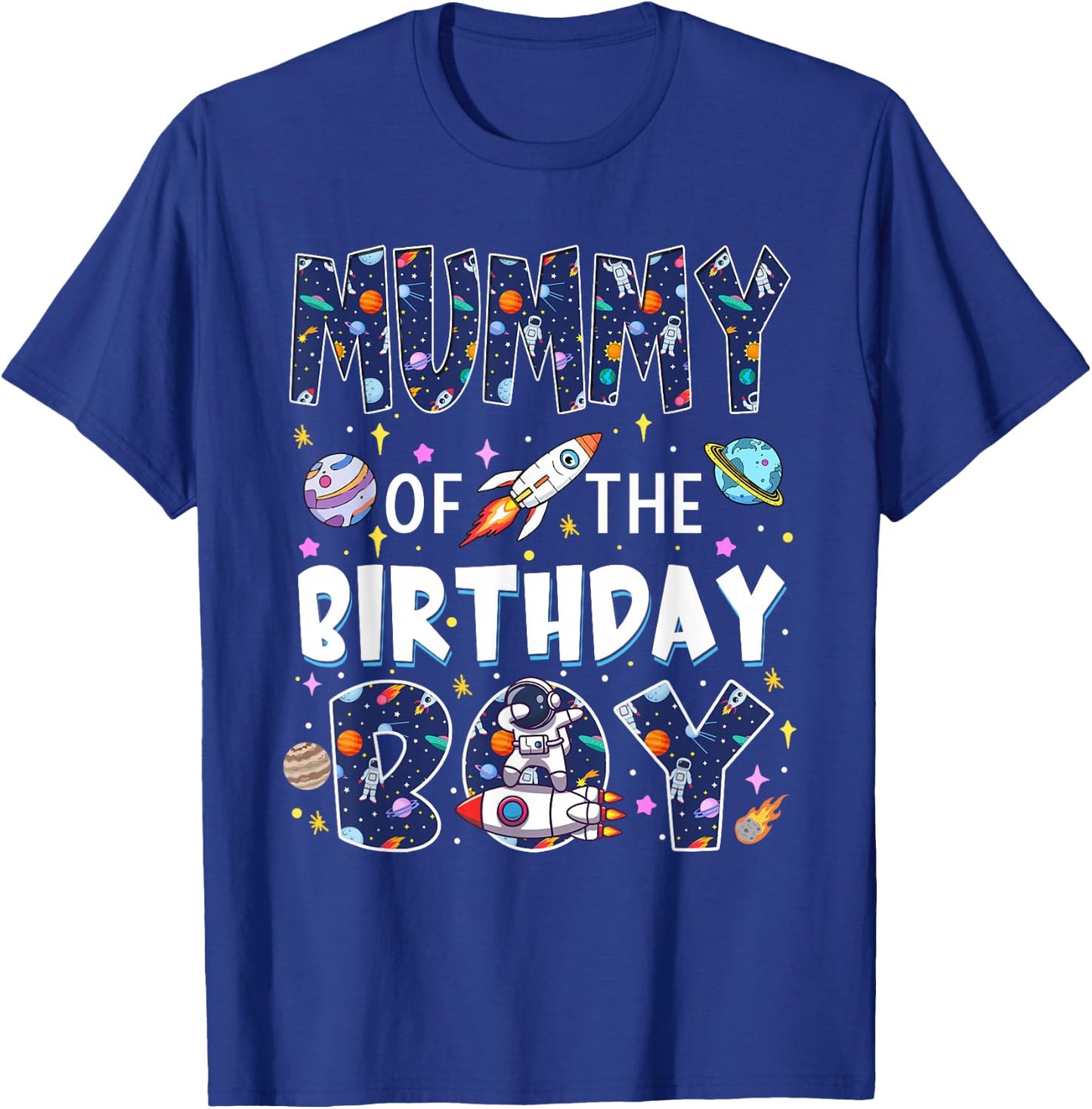 Mummy of The Birthday Boy Astronaut Family Space Planets T-Shirt - T-Shirt | Royal