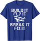 RC Plane Flying Build it Fly it Break it Fix it RC Plane T-Shirt - T-Shirt | Royal