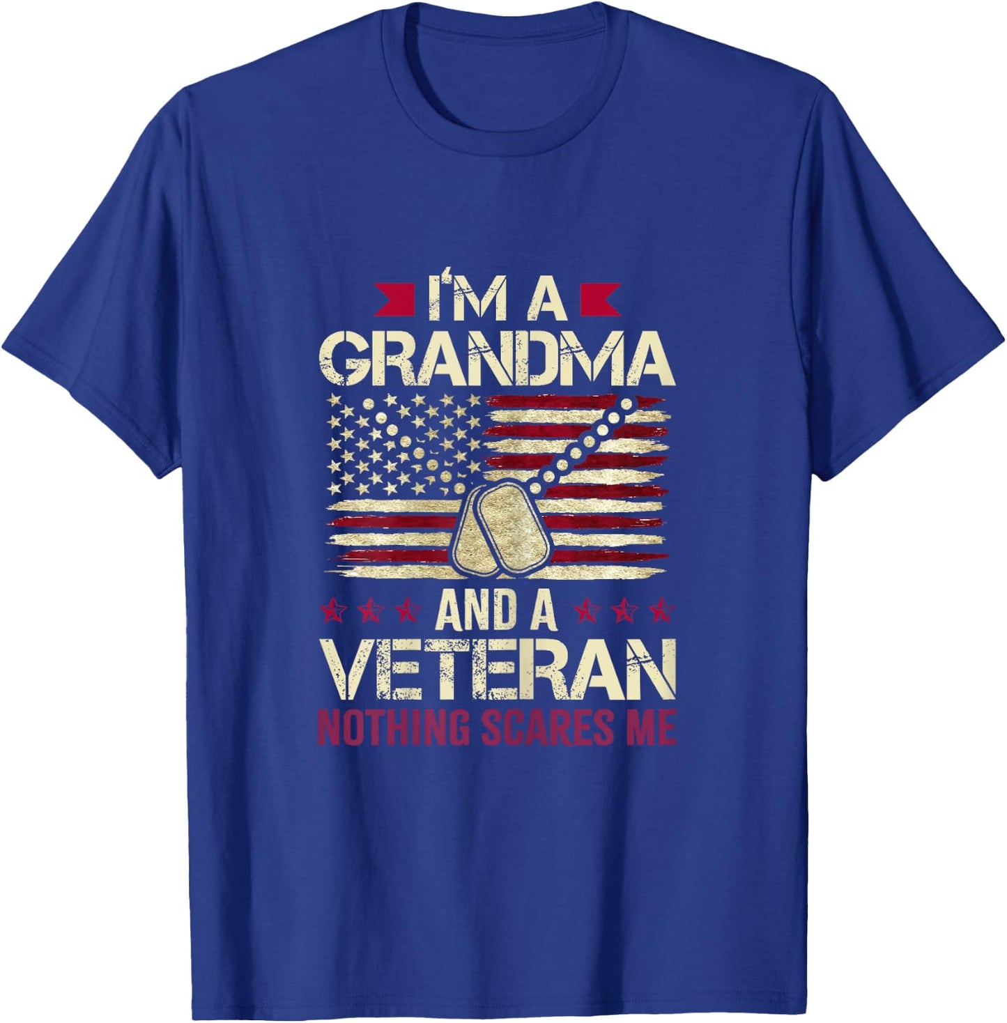 I'm Grandma and a Veteran nothing scares me Veteran Grandma T-Shirt - T-Shirt | Royal