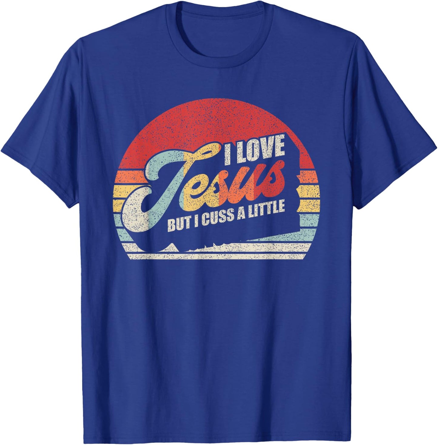 Vintage Retro I Love Jesus But I Cuss A Little Humorous T-Shirt - T-Shirt | Royal