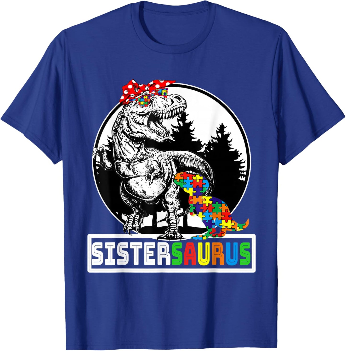 Sistersaurus T rex Dinosaur Sister Saurus Autism Awareness T-Shirt - T-Shirt | Royal