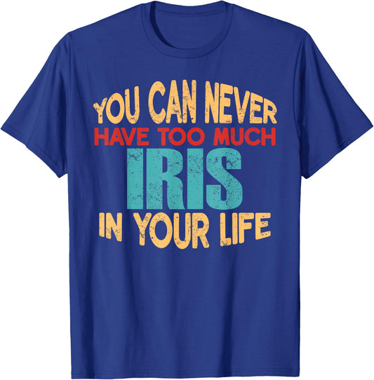 Funny Iris Personalized First Name Joke Item T-Shirt - T-Shirt | Royal