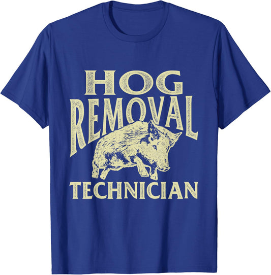 Hog Removal Technician - Boar Hunting Wild Hog Hunter T-Shirt - T-Shirt | Royal