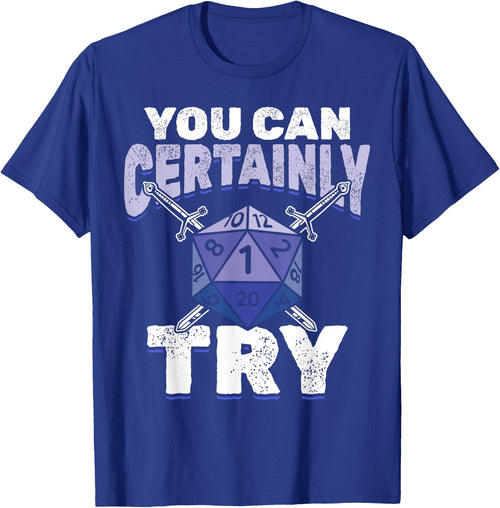 You can Certainly Try Critical - Funny RPG Dice Gamer