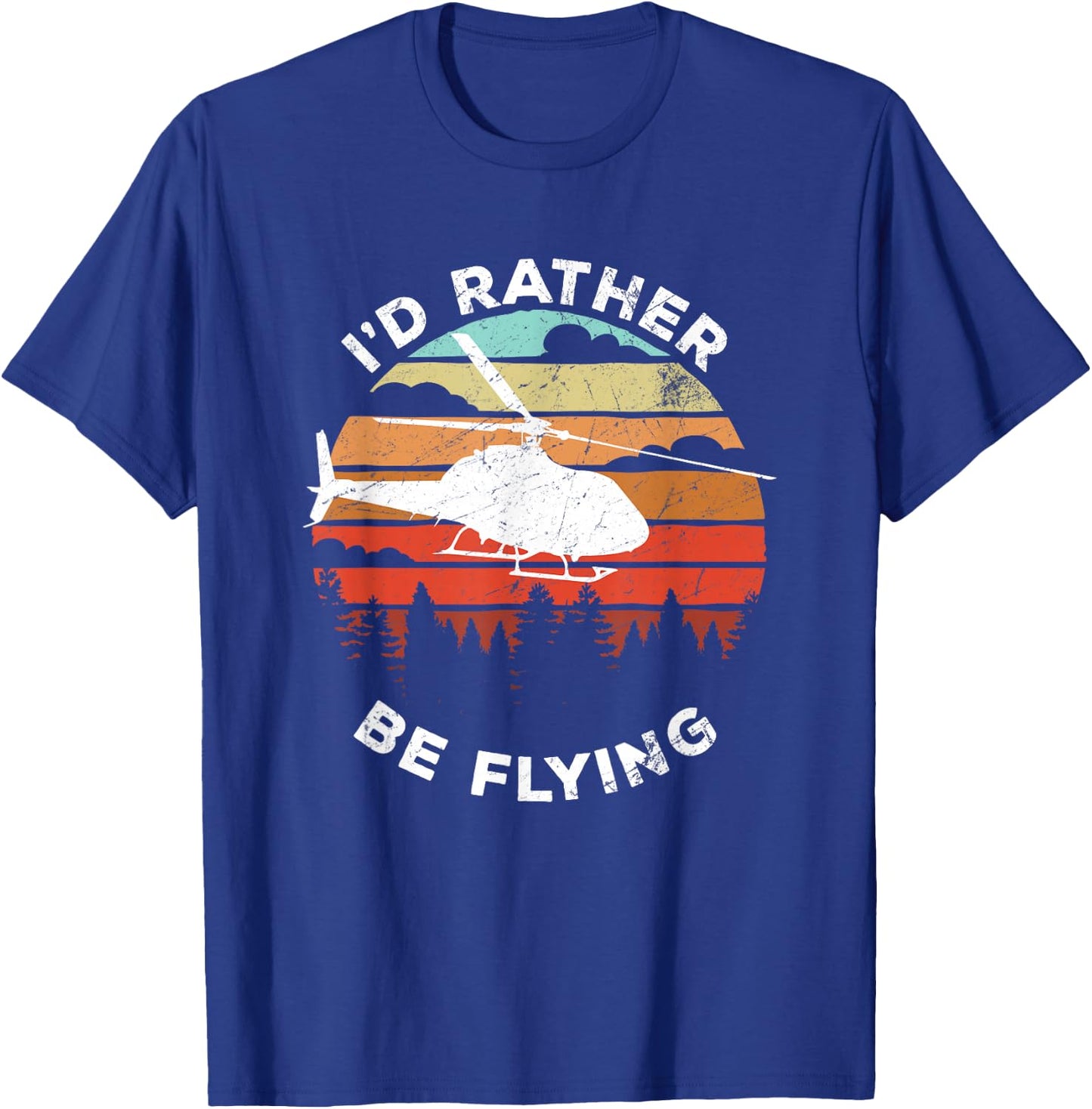 Helicopter Funny Pilot Gift I'd Rather Be Flying Retro T-Shirt - T-Shirt | Royal