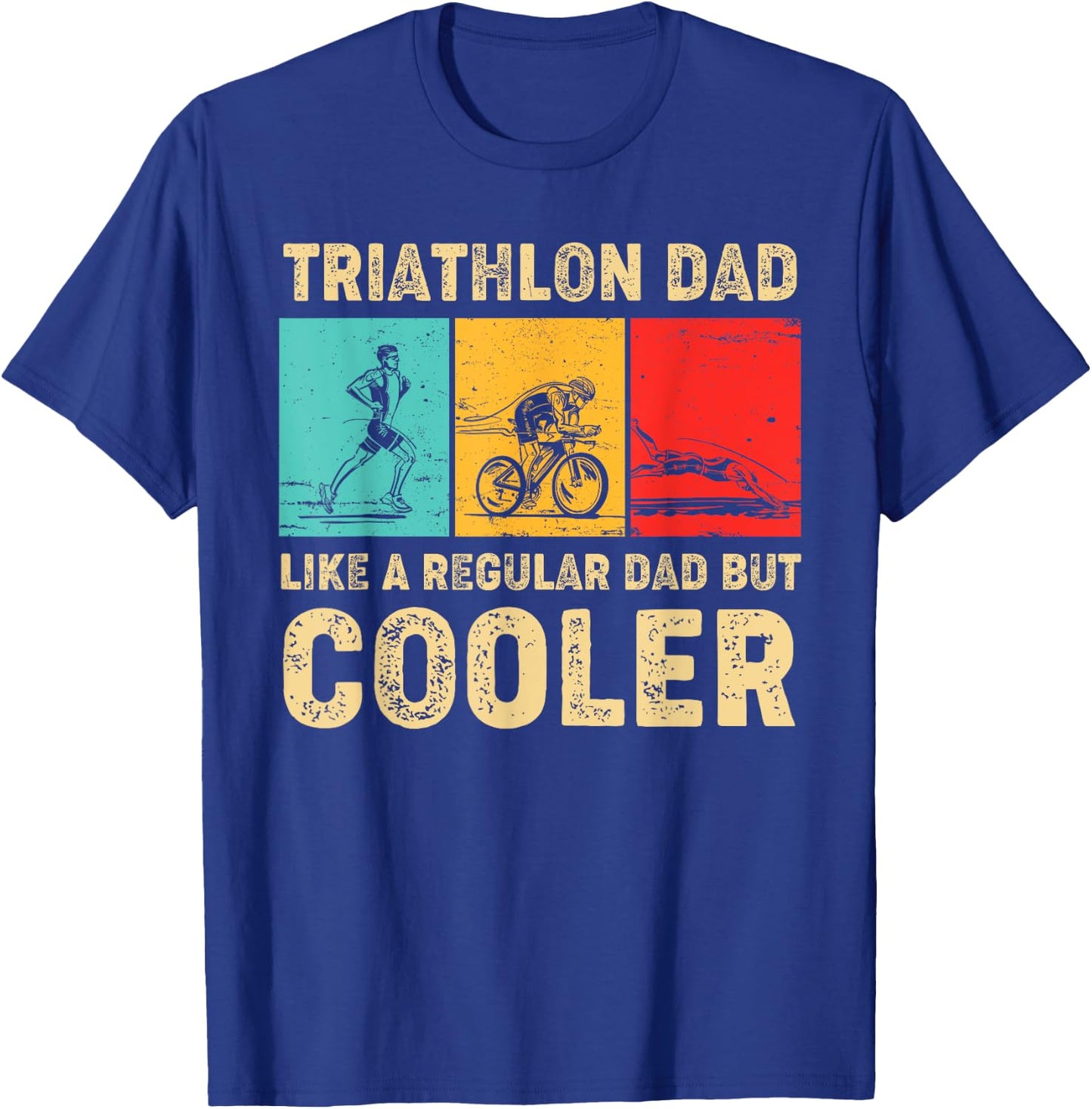 Triathlon Dad Like A Regular Dad But Cooler Father's Day T-Shirt - T-Shirt | Royal