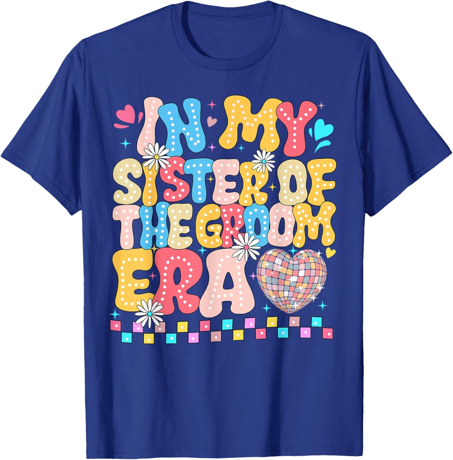 In the Age of My Sister of the Groom Sister of the Groom Funny T-Shirt - T-Shirt | Royal