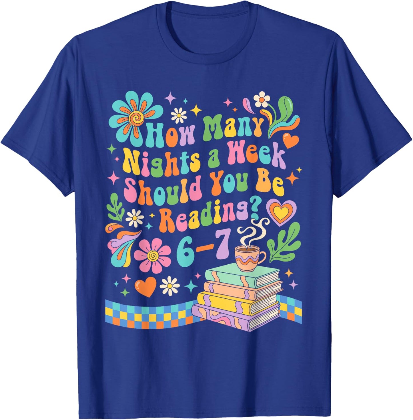 How Many Nights Should You Read 6 7 Teacher Meme 67 T-Shirt - T-Shirt | Royal
