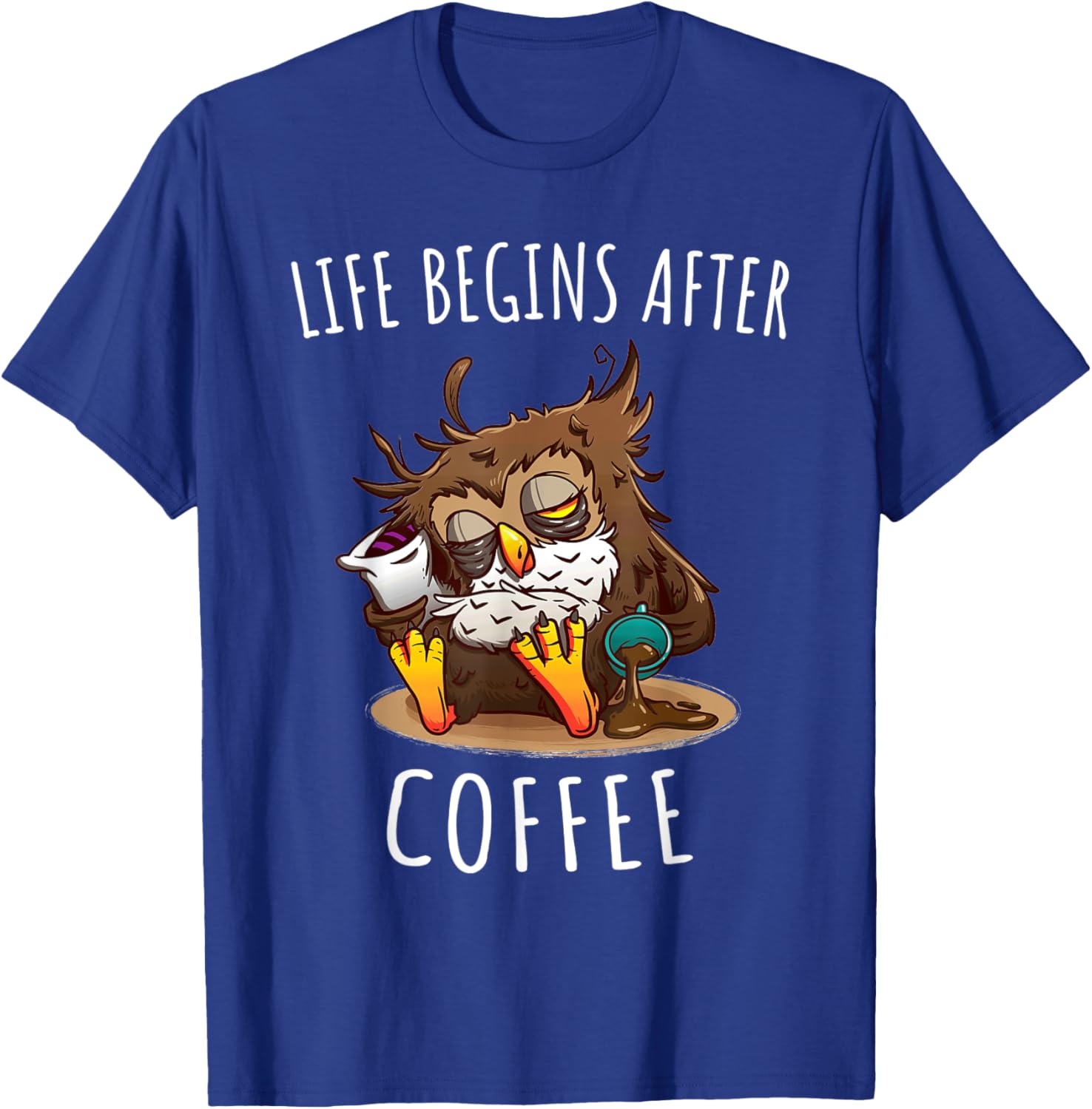 Life Begins After Coffee Caffeine Owl Lover T-Shirt - T-Shirt | Royal