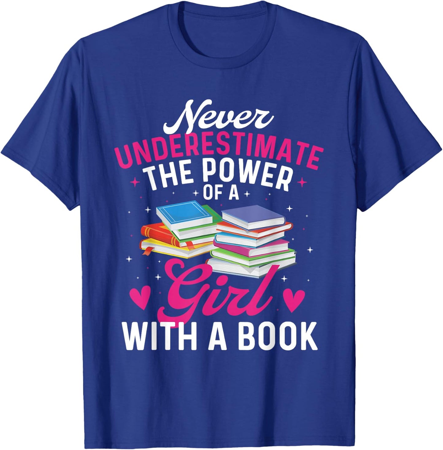 Never Underestimate The Power of A Girl with A Book - Reader T-Shirt - T-Shirt | Royal