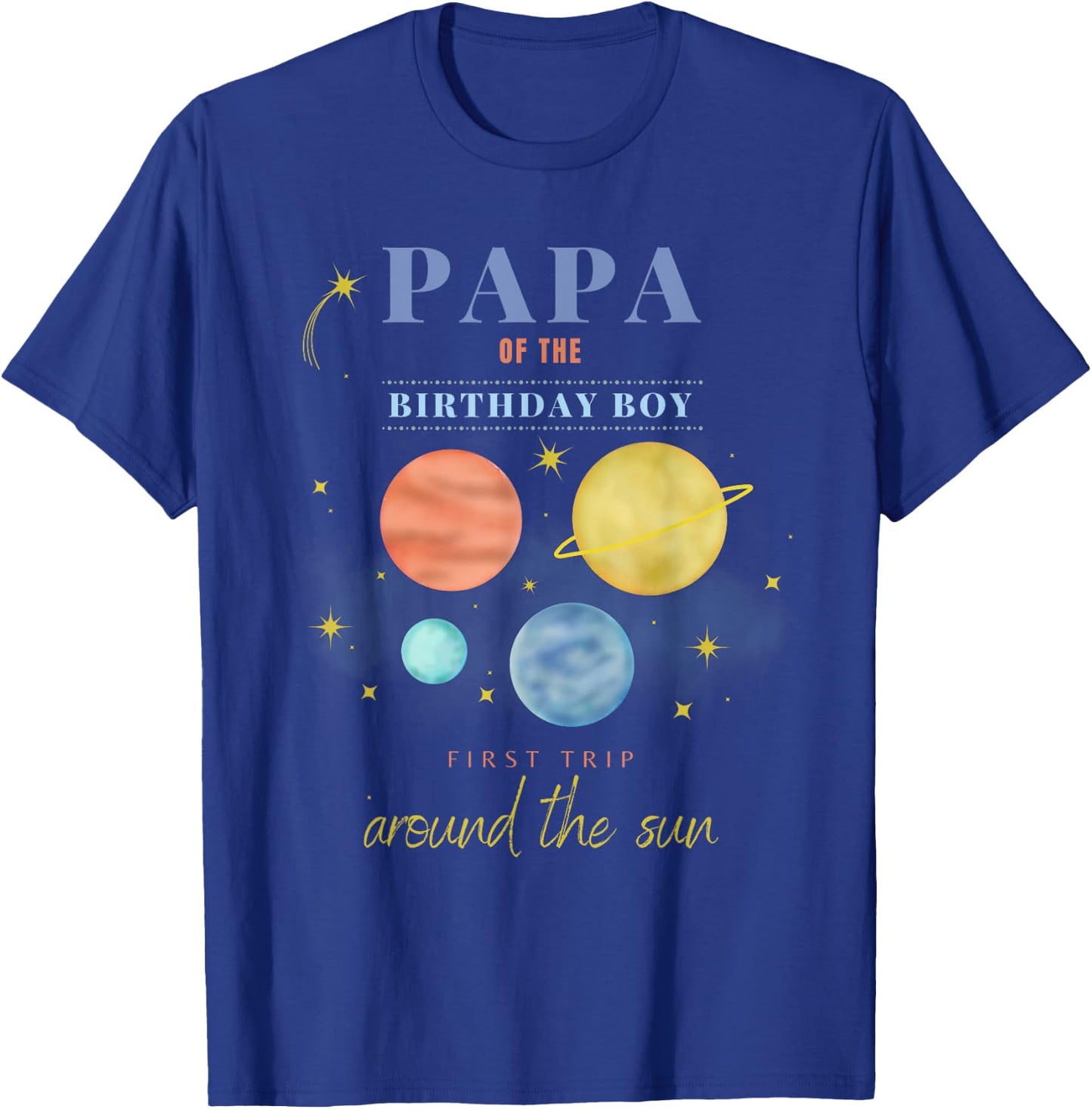 Papa Dad 1st Birthday First Trip Around The Sun Space Bday T-Shirt - T-Shirt | Royal
