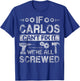 If Carlos Can't Fix it We're All Screwed Funny Fathers Gift T-Shirt - T-Shirt | Royal