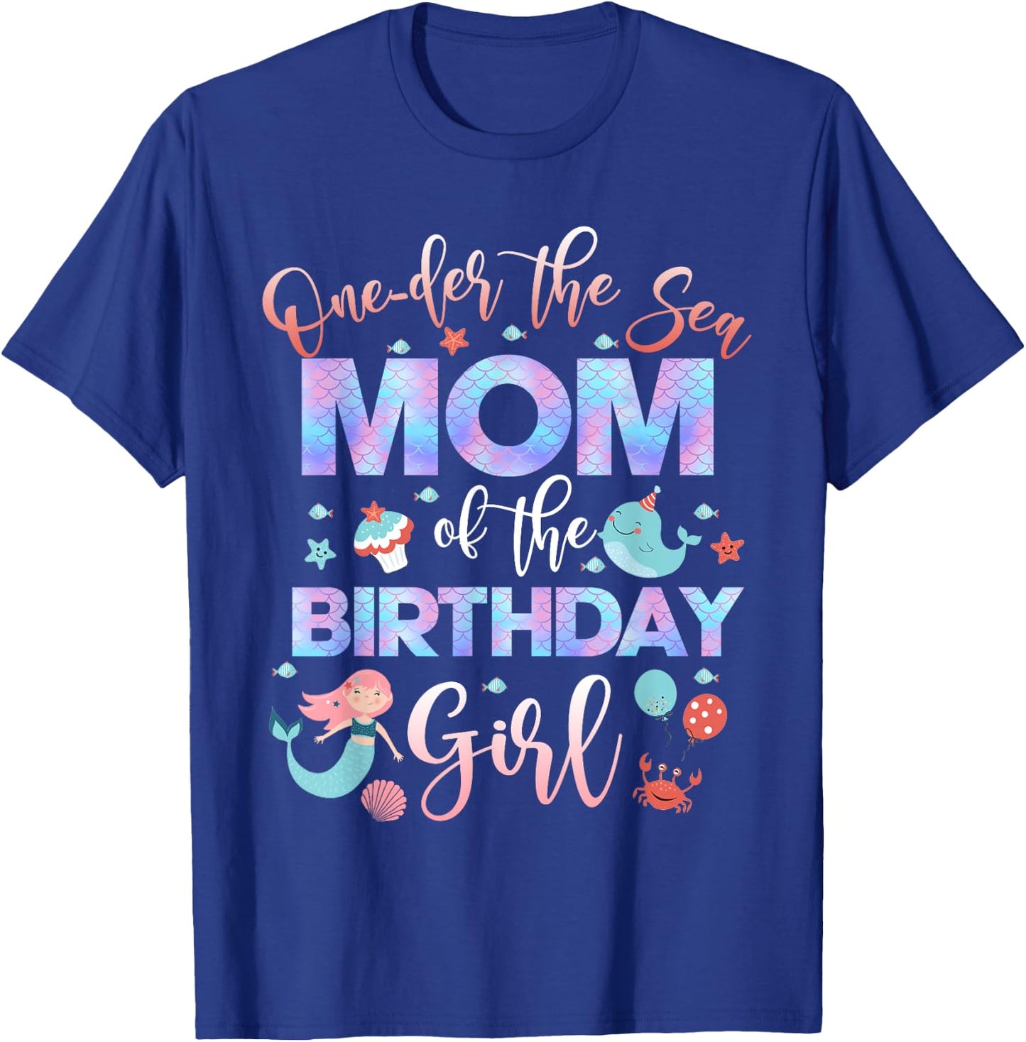Mom Of The Mermaid Birthday Girl Shirt Under Sea Mama 1st T-Shirt - T-Shirt | Royal