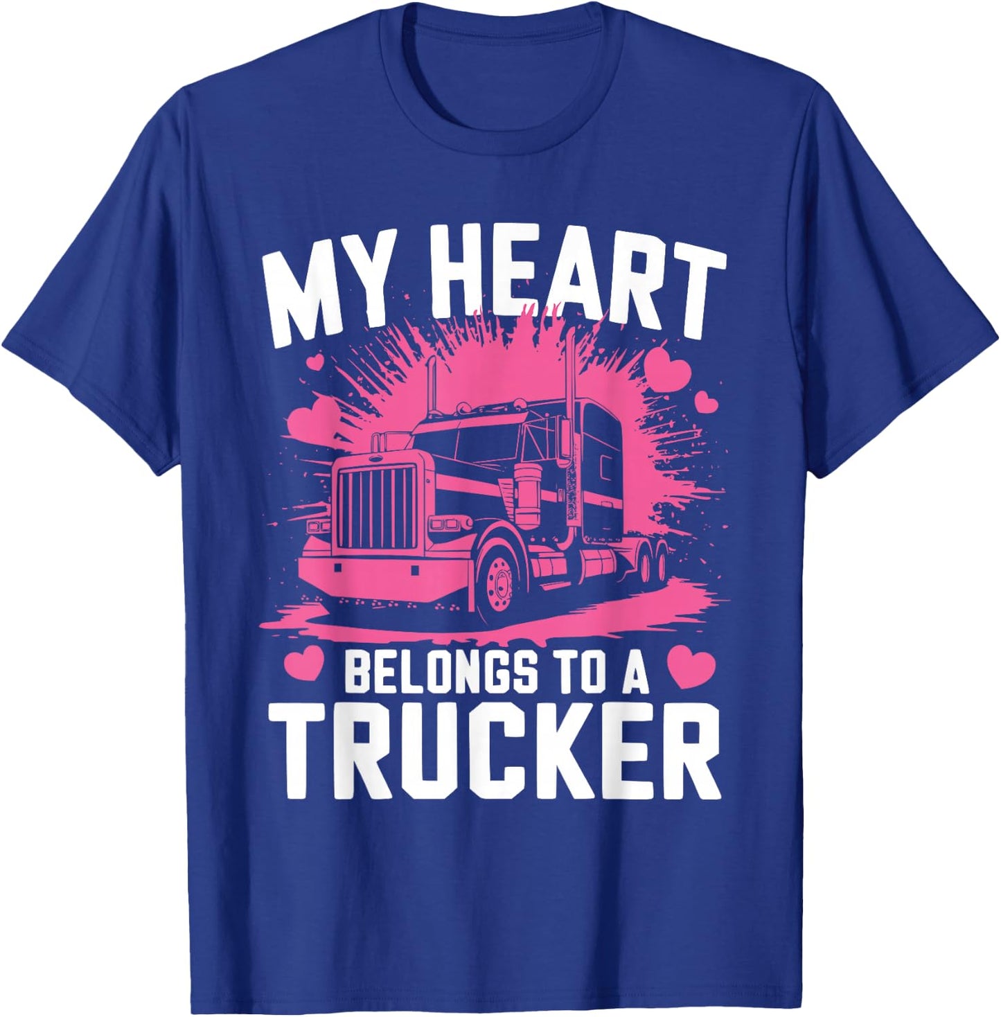My Heart Belongs To A Trucker T-Shirt - T-Shirt | Royal
