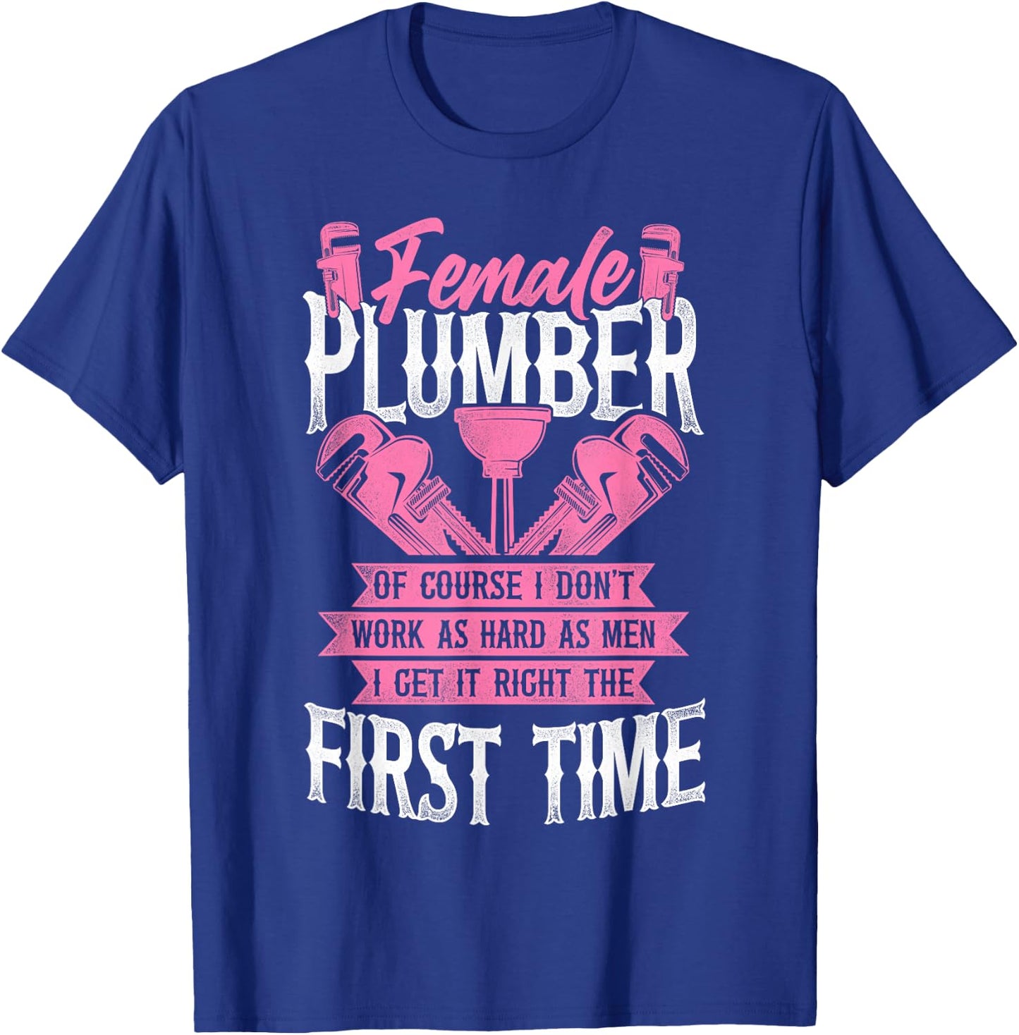Plumbing Plumber Female Female Plumber Of Course I Don’T T-Shirt - T-Shirt | Royal