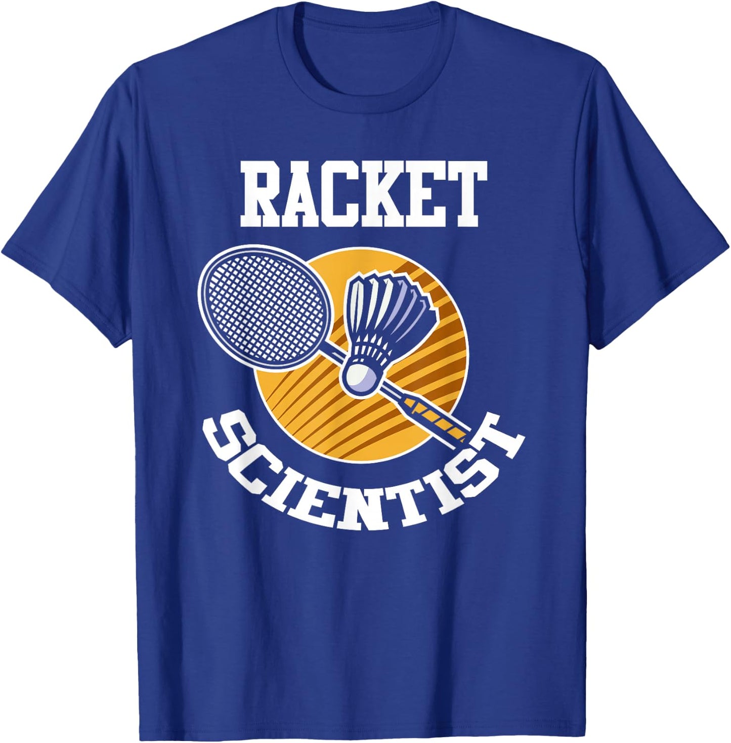 Funny Badminton Player Shirt Racket Scientist Badminton Gift T-Shirt - T-Shirt | Royal