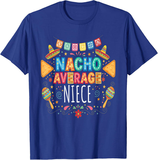 Nacho Average Niece Funny Matching Family Fiesta T-Shirt - T-Shirt | Royal
