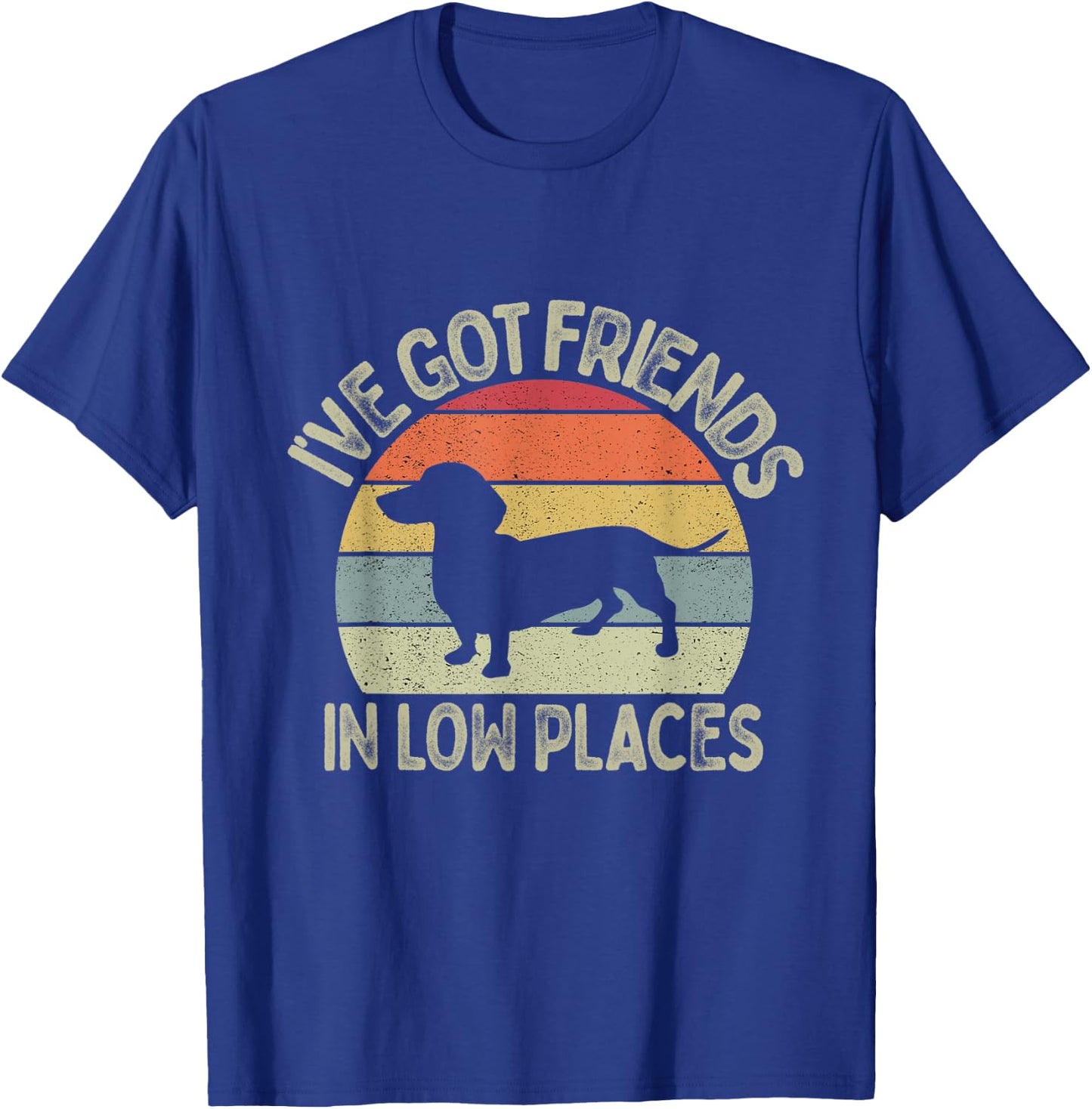 I've Got Friends In Low Places Dachshund Vintage Dog Lovers T-Shirt - T-Shirt | Royal