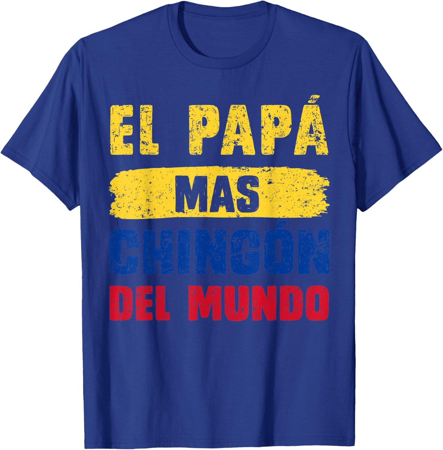 El Papá Mas Chingón Del Mundo Columbia Flag Columbian Dad T-Shirt - T-Shirt | Royal