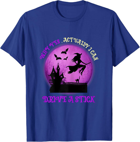 Funny Halloween Why yes actually I can drive a stick T-Shirt - T-Shirt | Royal