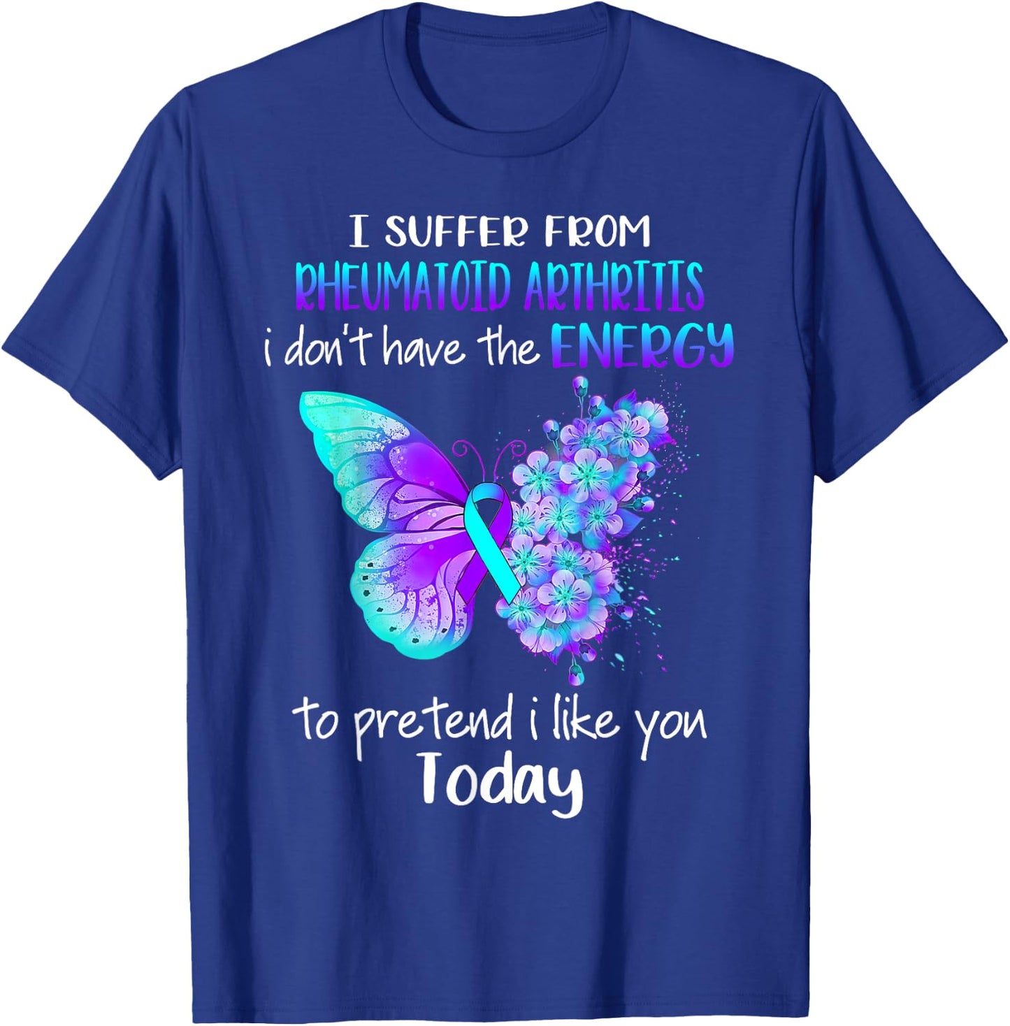 I Suffer From Rheumatoid Arthritis Awareness Butterfly T-Shirt - T-Shirt | Royal