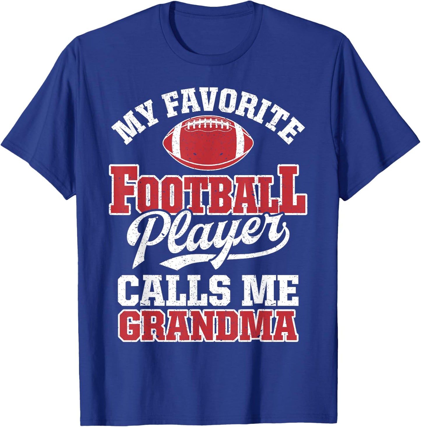My Favorite Football Player Calls Me Grandma Funny Sports T-Shirt - T-Shirt | Royal