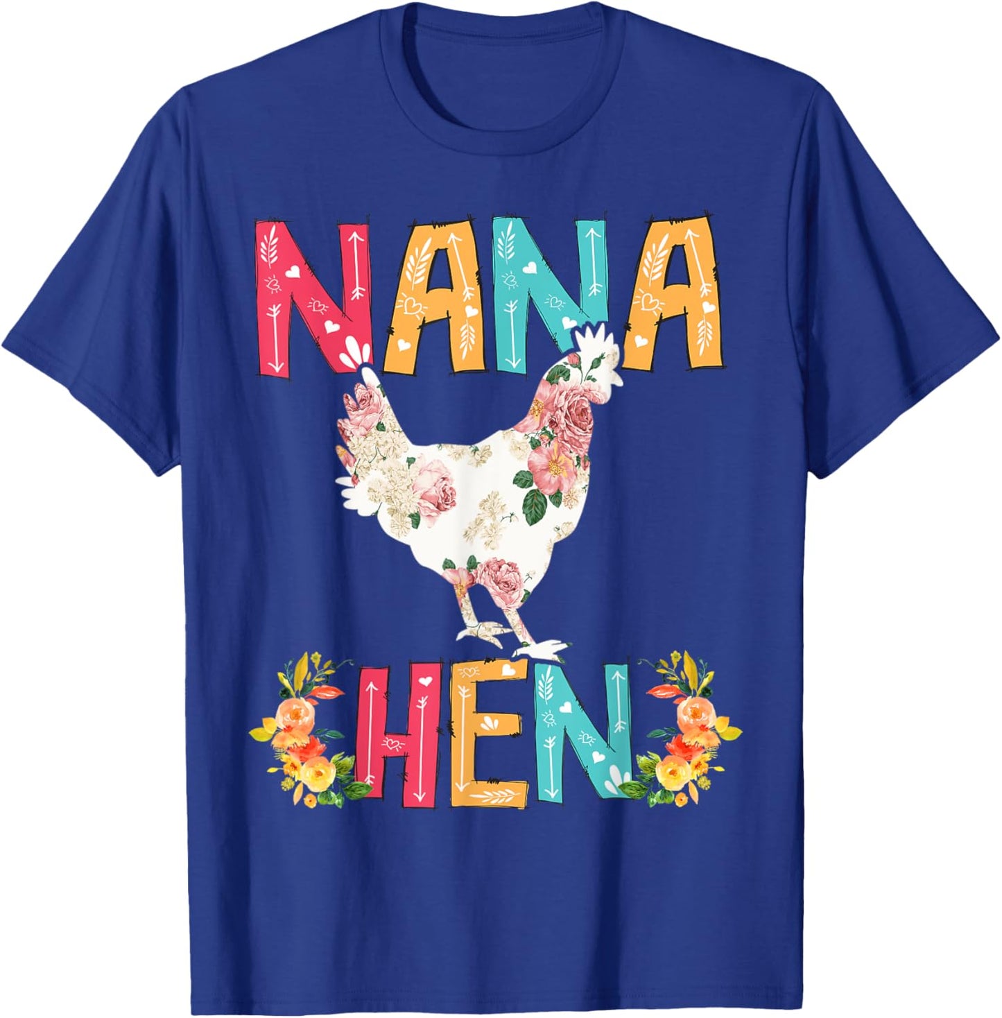 Happy Mother's Day Proud Nana Floral Chicken Hen Lover T-Shirt - T-Shirt | Royal
