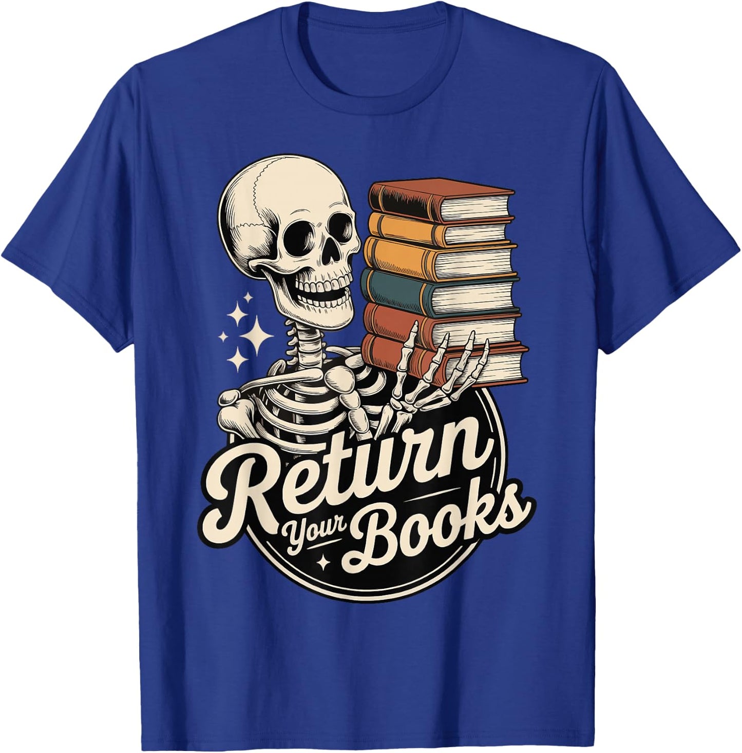 Return Your Books School Librarian T-Shirt - T-Shirt | Royal