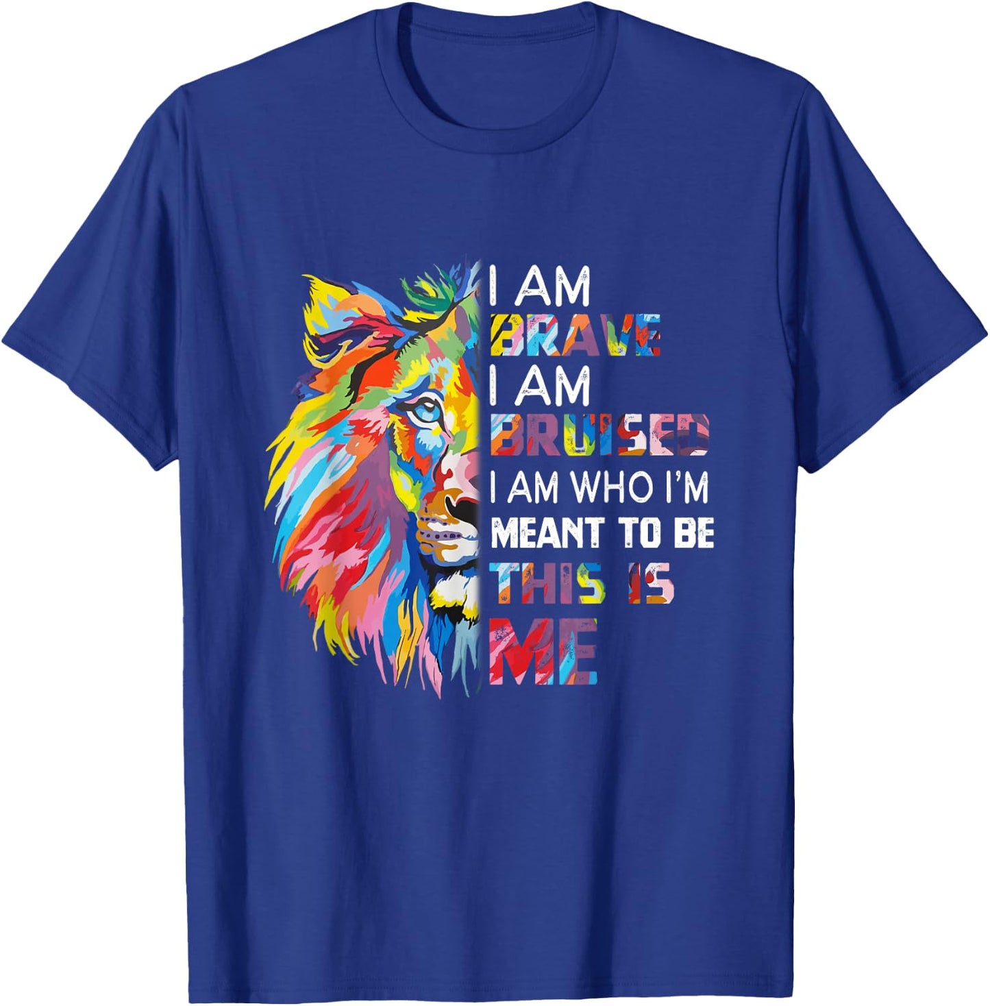 I Am Brave Bruised I Am Who I'm Meant To Be T-Shirt - T-Shirt | Royal