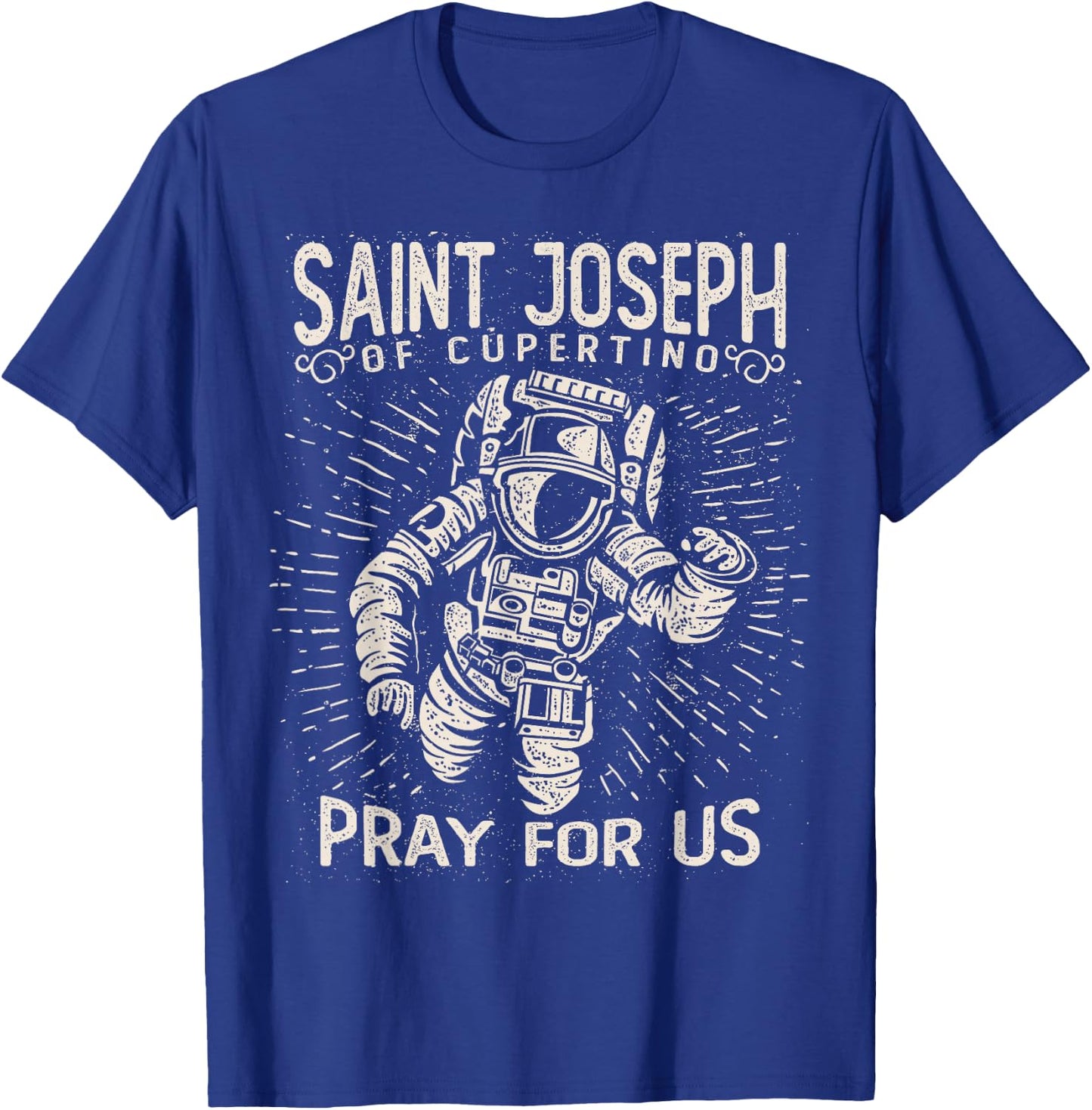 St Joseph of Cupertino Astronaut Space Catholic Distressed T-Shirt - T-Shirt | Royal