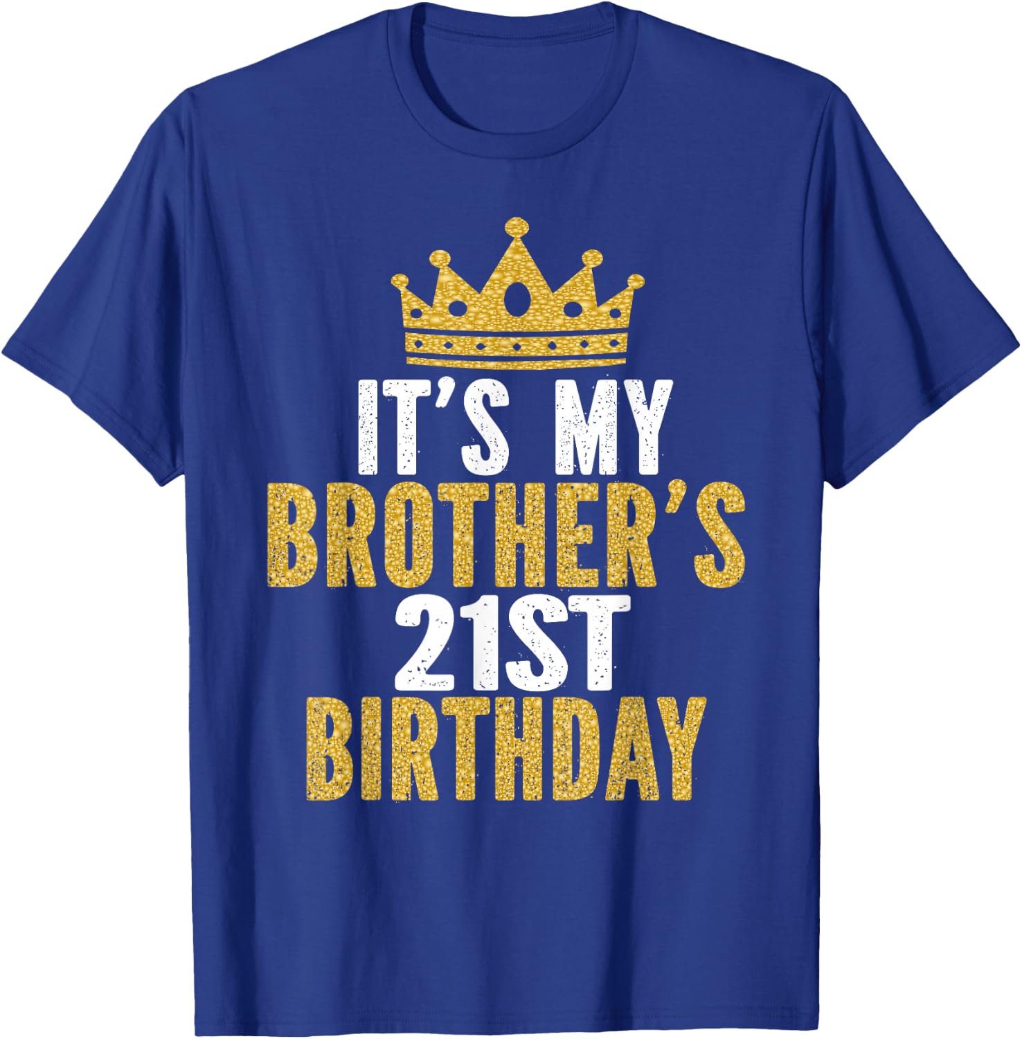It's My Brother's 21st Birthday 21 Years Old Family Matching T-Shirt - T-Shirt | Royal