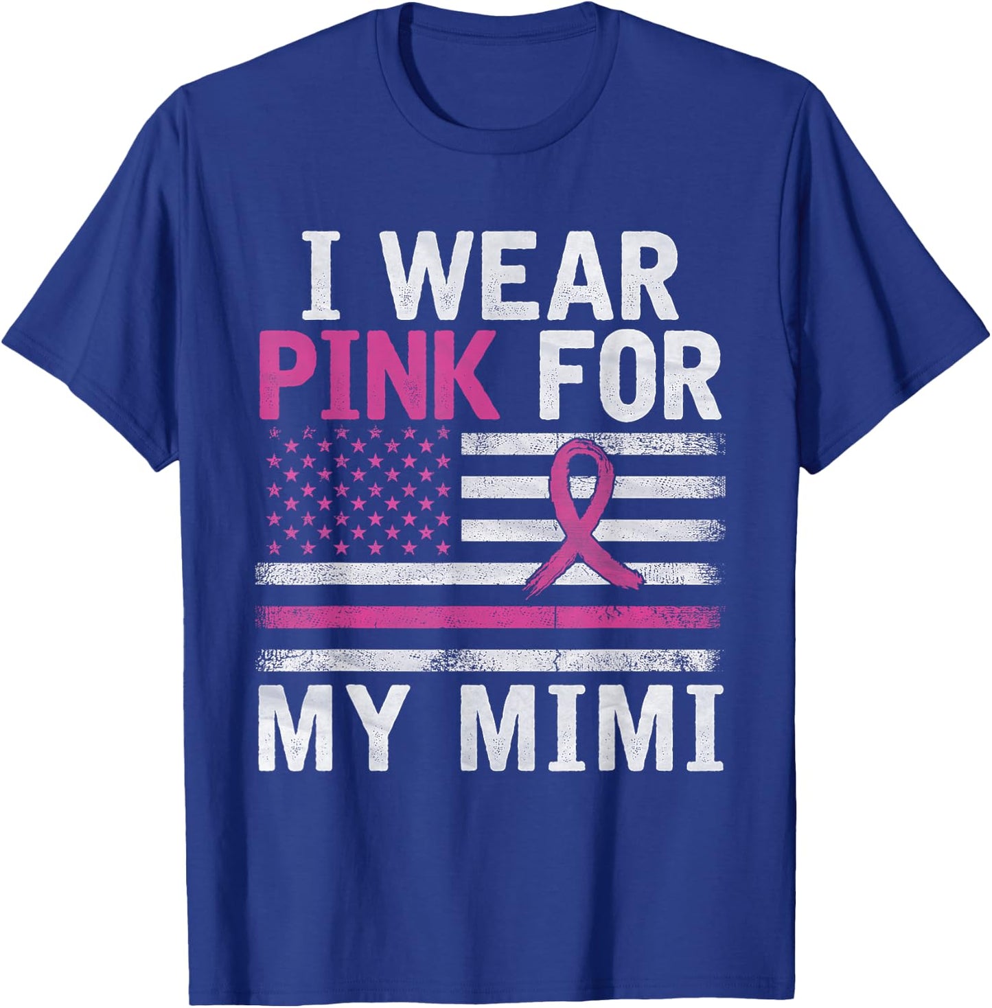 Breast Cancer Awareness Month Cute I Wear Pink For My Mimi T-Shirt - T-Shirt | Royal