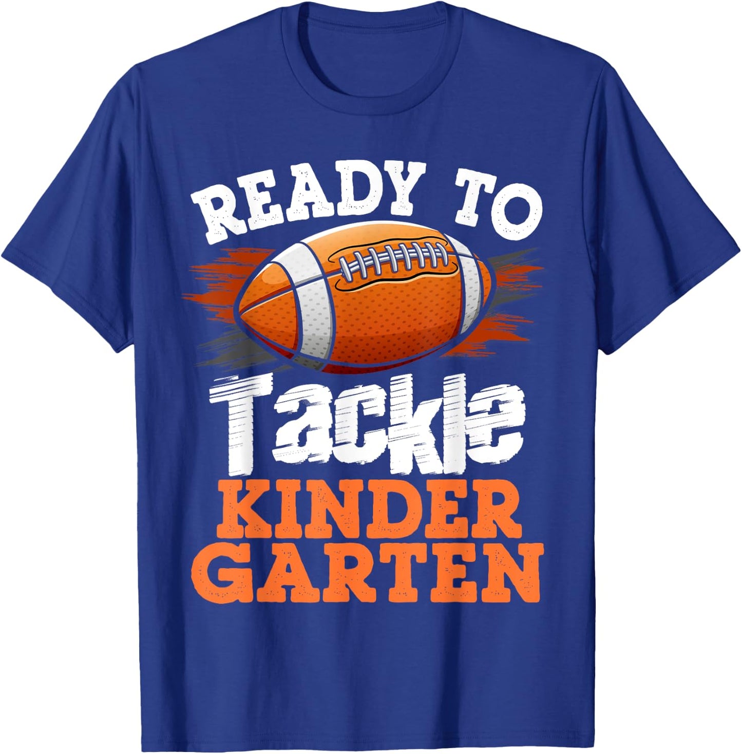 Ready To Tackle Kindergarten Football First Day Of School T-Shirt - T-Shirt | Royal