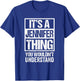 It's A Jennifer Thing You Wouldn't Understand - First Name T-Shirt - T-Shirt | Royal
